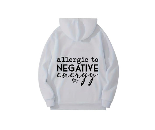 Allergic To Negative Energy Hoodie